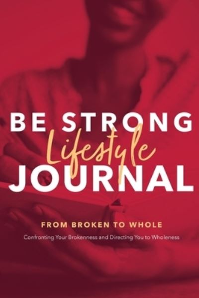 Cover for Annette R Johnson · Be Strong Lifestyle Journal (Paperback Book) (2020)