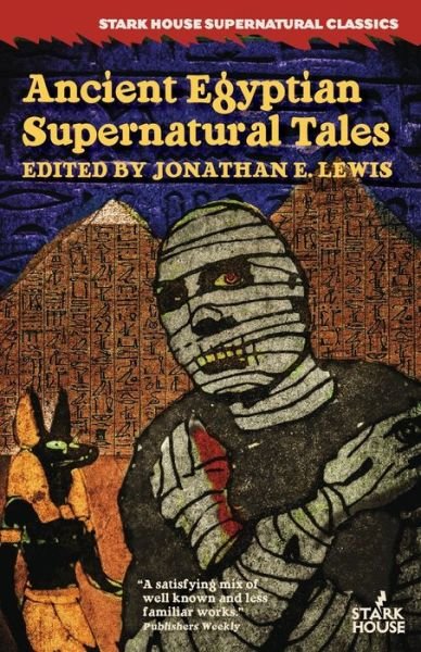 Cover for Jonathan E. Lewis (editor) · Ancient Egyptian Supernatural Tales (Book) (2016)