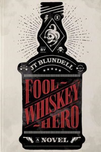 Cover for Jason T Blundell · Fool Whiskey Hero (Paperback Book) (2016)