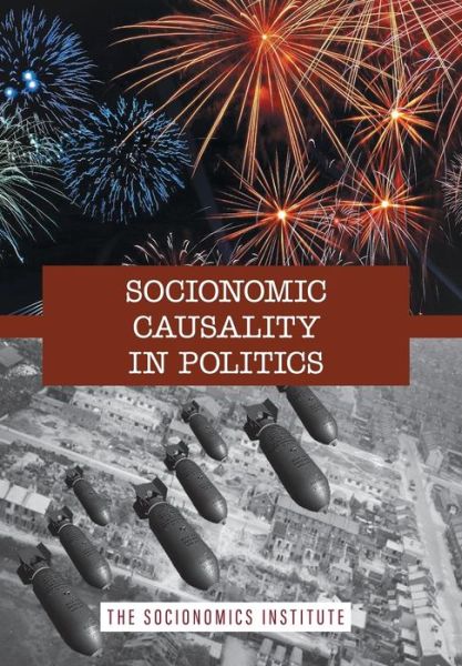 Cover for Robert R Prechter · Socionomic Causality in Politics: How Social Mood Influences Everything from Elections to Geopolitics - Socionomics - The Science of History  and Social P (Inbunden Bok) (2017)