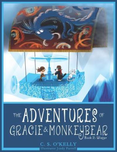 Cover for C S O'Kelly · The Adventures of Gracie &amp; MonkeyBear (Paperback Book) (2017)