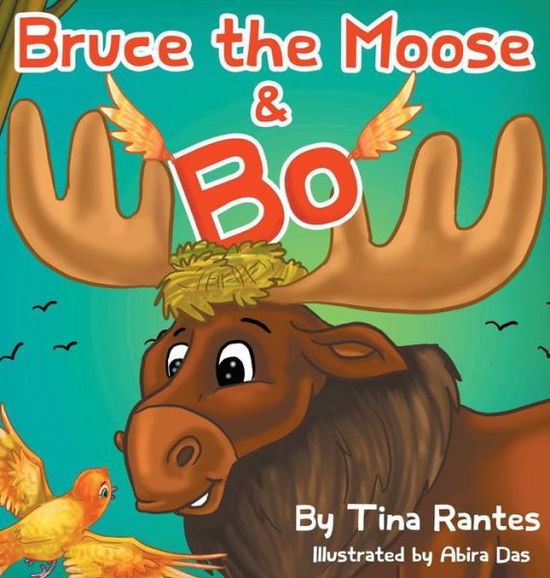 Cover for Rantes Tina · Bruce the Moose and Bo (Hardcover Book) (2017)