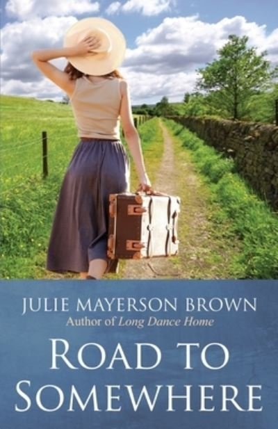 Cover for Julie Mayerson Brown · Road To Somewhere (Paperback Book) (2019)