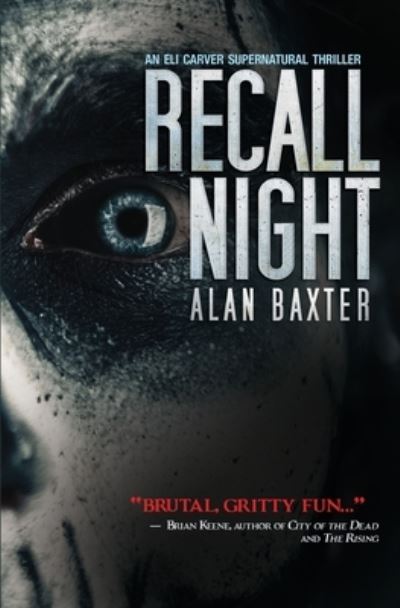 Cover for Alan Baxter · Recall Night: An Eli Carver Supernatural Thriller - Book 2 - Eli Carver Supernatural Thriller (Paperback Book) (2020)