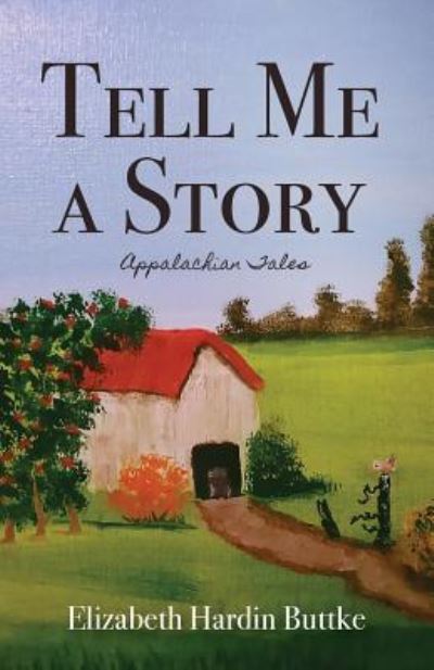 Cover for Elizabeth Hardin Buttke · Tell Me a Story: Appalachian Tales (Paperback Book) (2019)