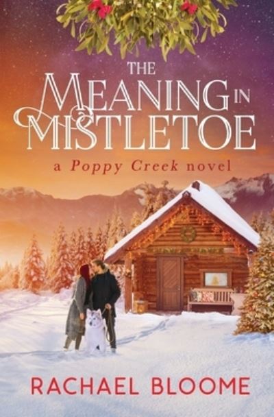 Cover for Rachael Bloome · The Meaning in Mistletoe (Paperback Book) (2020)