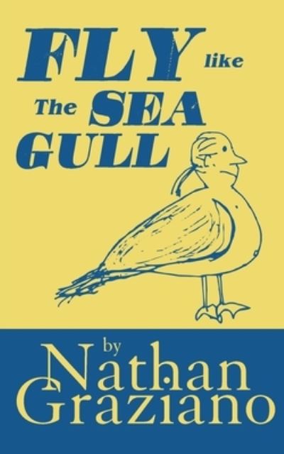 Cover for Nathan Graziano · Fly Like the Seagull (Paperback Book) (2020)