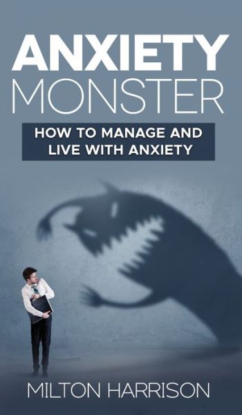 Cover for Milton Harrison · Anxiety Monster (Hardcover Book) (2020)