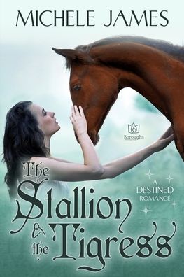 Cover for Michele James · The Stallion &amp; The Tigress (Paperback Book) (2020)