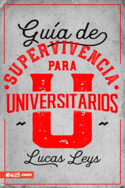 Cover for Lucas Leys · Guia de Supervivencia Para Universitarios (Paperback Book) (2021)