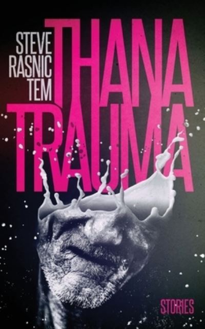 Cover for Steve Rasnic Tem · Thanatrauma (Book) (2021)