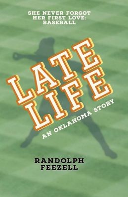 Cover for Randolph Feezell · Late Life (Paperback Book) (2021)