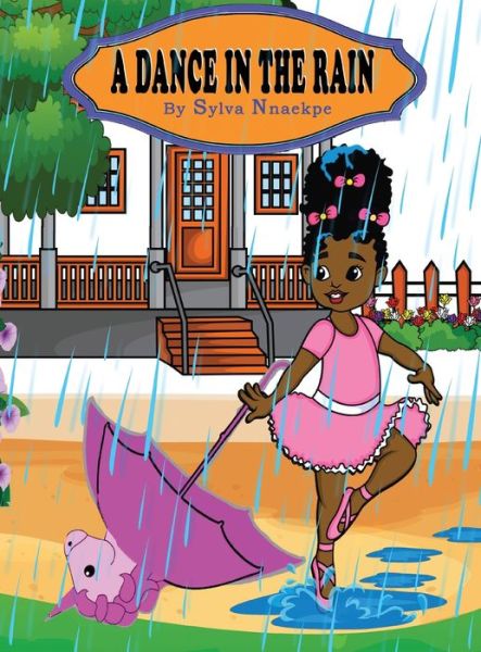 A Dance In The Rain - Sylva Nnaekpe - Kirjat - Silsnorra LLC - 9781955692052 - tiistai 5. huhtikuuta 2022