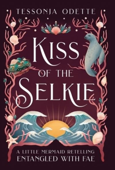 Cover for Tessonja Odette · Kiss of the Selkie: A Little Mermaid Retelling - Entangled with Fae (Gebundenes Buch) (2021)