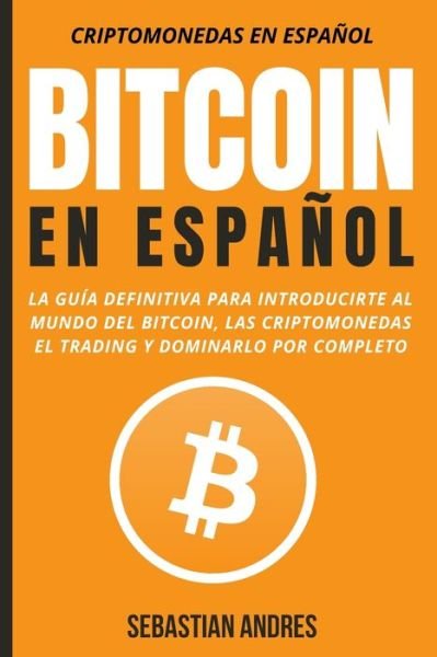 Cover for Sebastian Andres · Bitcoin en Espanol (Paperback Bog) (2021)