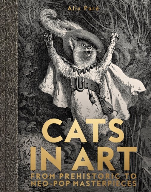 Cover for Alix Pare · Cats In Art: From Prehistoric to Neo-Pop Masterpieces (Inbunden Bok) (2024)