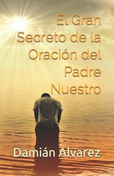 Cover for Dami Alvarez · El Gran Secreto de la Oraci (Pocketbok) (2017)