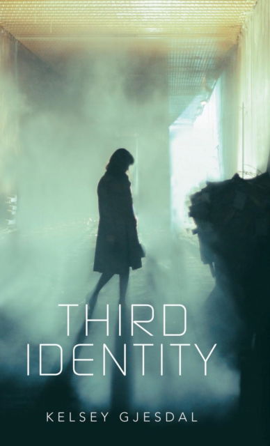 Cover for Kelsey Gjesdal · Third Identity (Hardcover Book) (2019)