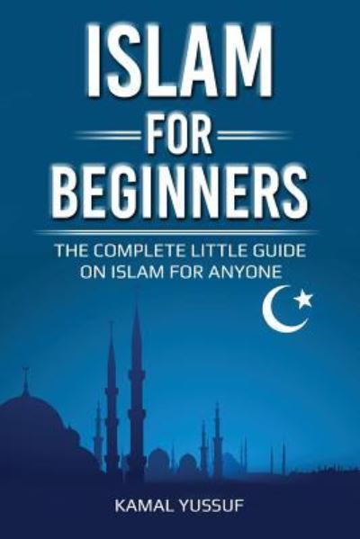 Cover for Kamal Yussuf · Islam for Beginners (Paperback Book) (2017)