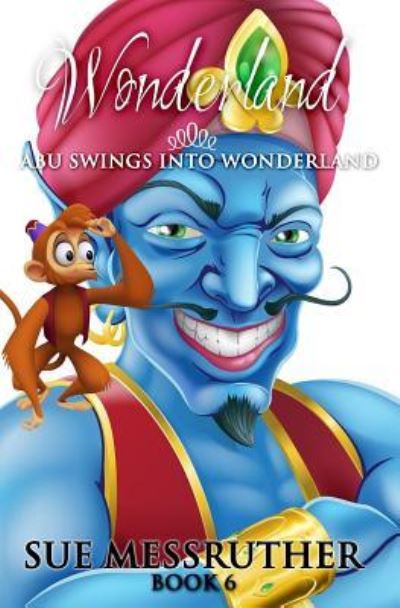 Cover for Sue Messruther · Abu Swings Into Wonderland (Paperback Book) (2017)