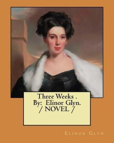 Cover for Elinor Glyn · Three Weeks . By (Pocketbok) (2017)