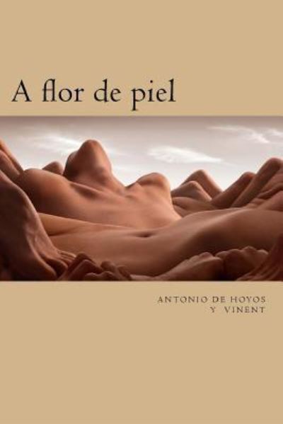 Cover for Antonio De Hoyos Y Vinent · A flor de piel (Paperback Book) (2017)