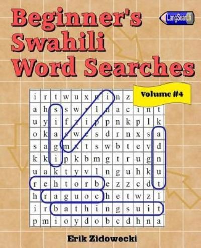 Cover for Erik Zidowecki · Beginner's Swahili Word Searches - Volume 4 (Paperback Book) (2017)