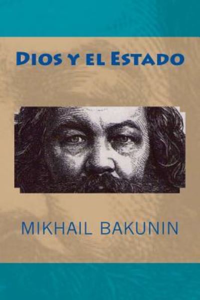 Cover for Mikhail Aleksandrovich Bakunin · Dios y el Estado (Paperback Book) (2017)