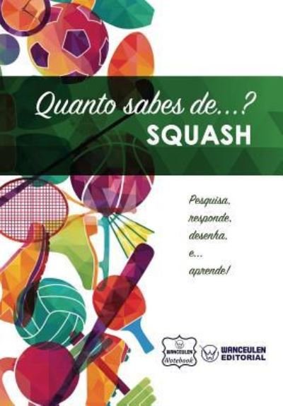 Cover for Wanceulen Notebook · Quanto Sabes De... Squash (Taschenbuch) (2017)