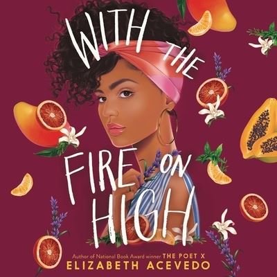 Cover for Elizabeth Acevedo · With the Fire on High (CD) (2019)