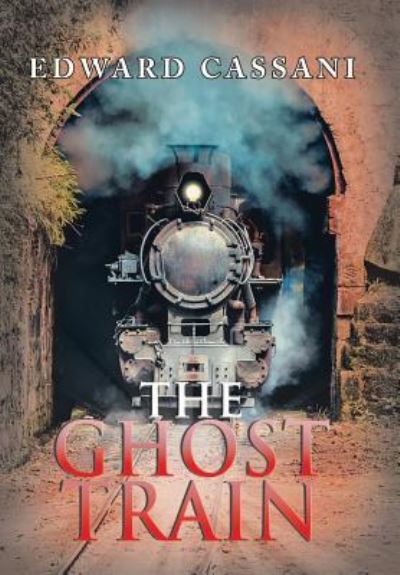 Cover for Edward Cassani · The Ghost Train (Hardcover Book) (2018)