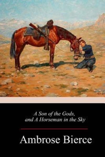 Cover for Ambrose Bierce · A Son of the Gods, and A Horseman in the Sky (Paperback Bog) (2018)