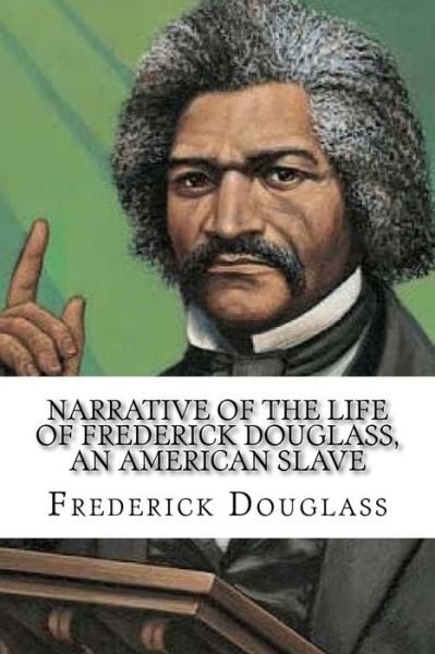 Cover for Frederick Douglass · Narrative of the Life of Frederick Douglass, an American Slave (Paperback Bog) (2018)