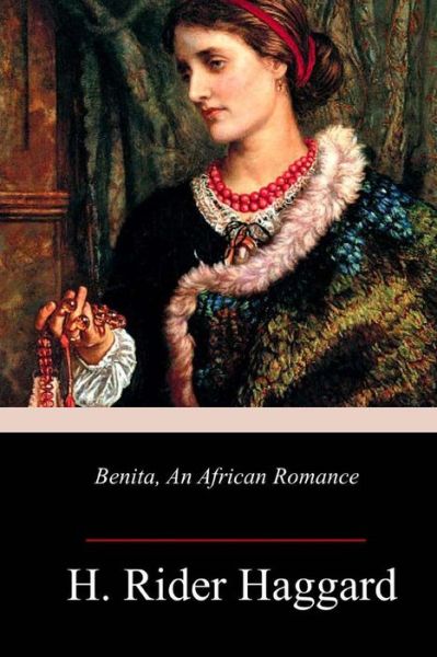 Cover for Sir H Rider Haggard · Benita, An African Romance (Paperback Book) (2018)