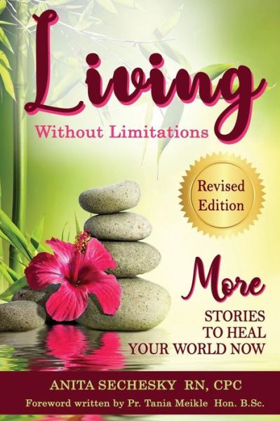 Cover for Anita Sechesky · Living Without Limitations - More Stories to Heal Your World Now (Paperback Book) (2018)