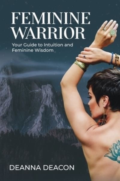 Cover for Deanna Deacon · Feminine Warrior (Paperback Book) (2020)