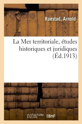 Cover for Raestad-A · La Mer Territoriale, Etudes Historiques Et Juridiques (Paperback Book) (2018)