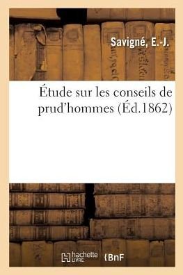 Cover for E -J Savigne · Etude Sur Les Conseils de Prud'hommes (Taschenbuch) (2018)
