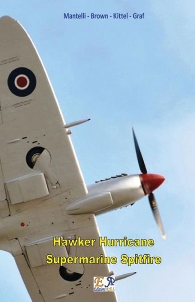 Cover for Mantelli - Brown - Kittel - Graf · Hawker Hurricane - Supermarine Spitfire (Paperback Book) (2017)