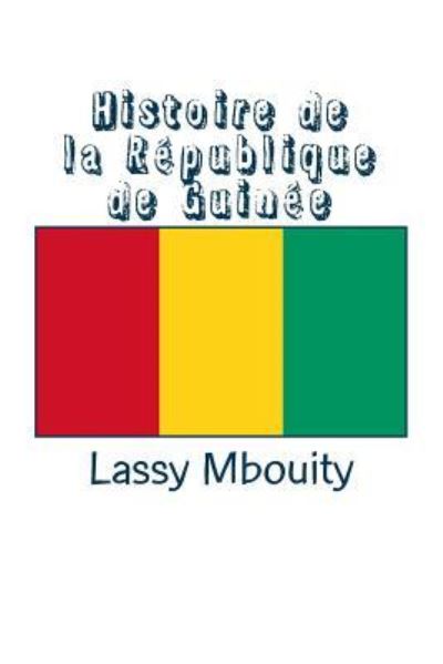 Cover for Lassy Mbouity · Histoire de la R publique de Guin e (Paperback Book) (2017)