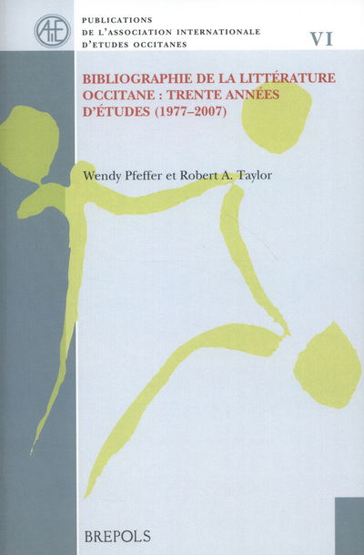 Cover for Robert A. Taylor · Bibliographie De La Litterature Occitane: Trente Annees D'etudes (1977-2007) (Publications De L'association Internationale D'etudes Occitanes) (French Edition) (Paperback Book) [French edition] (2011)