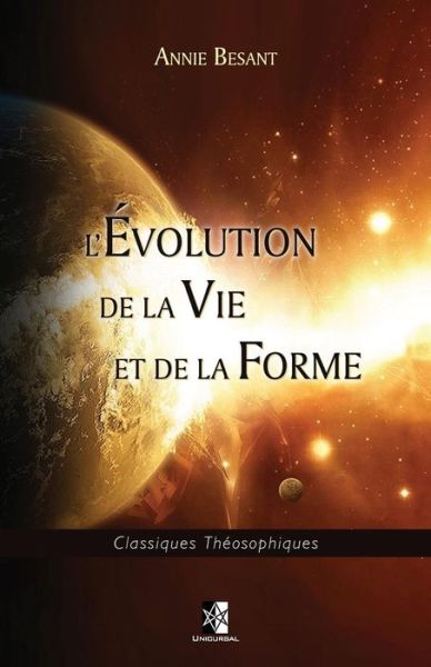 L'Evolution de la Vie Et de la Forme - Annie Besant - Books - Unicursal - 9782898060052 - October 26, 2018