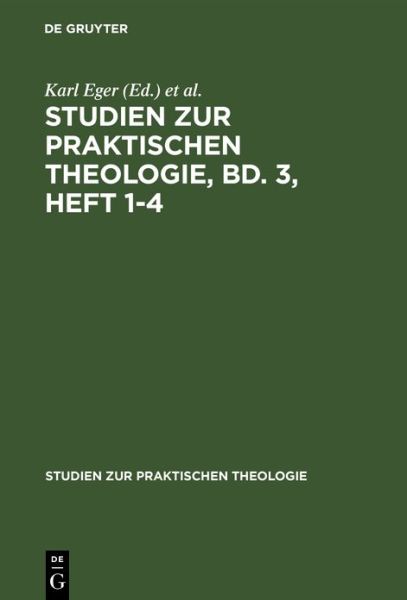 Cover for Karl Eger · Studien Zur Praktischen Theologie, Bd. 3, Heft 1-4 (Book) (1909)