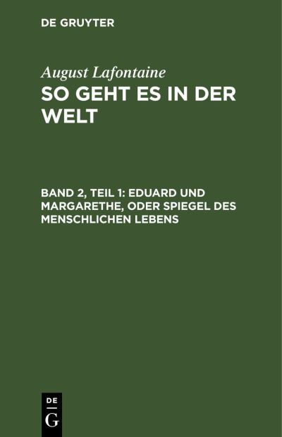 Cover for August Lafontaine · Eduard und Margarethe, Oder Spiegel des Menschlichen Lebens (Book) (1901)