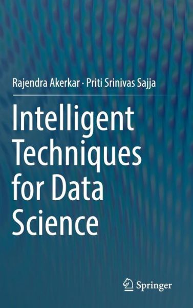 Cover for Rajendra Akerkar · Intelligent Techniques for Data Science (Hardcover Book) [1st ed. 2016 edition] (2016)