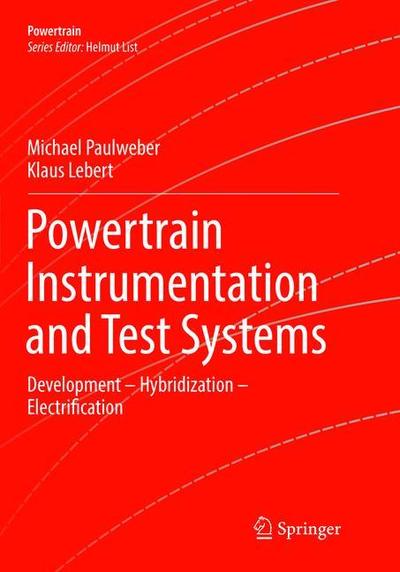 Cover for Michael Paulweber · Powertrain Instrumentation and Test Systems: Development - Hybridization - Electrification - Powertrain (Paperback Book) [Softcover reprint of the original 1st ed. 2016 edition] (2018)