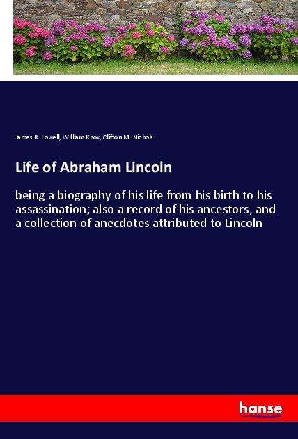 Cover for Lowell · Life of Abraham Lincoln (Book)