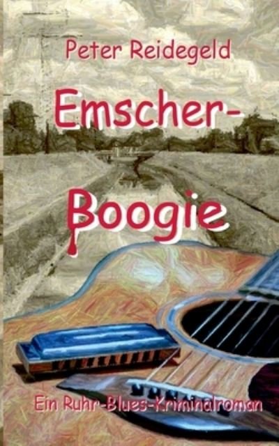 Cover for Peter Reidegeld · Emscher-Boogie (Paperback Bog) (2020)