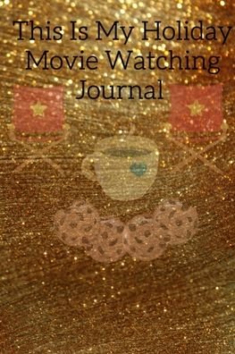 Cover for Maple Mayflower · This Is My Holiday Movie Watching Journal (Taschenbuch) (2020)