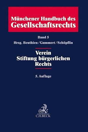 Cover for Volker Beuthien · Münchener Handbuch des Gesellschaftsrechts  Bd. 5: Verein, Stiftung bürgerlichen Rechts (Hardcover Book) (2020)